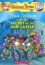 Thea Stilton and the Secret of the Old Castle (Geronimo Stilton)