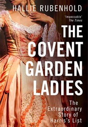The Covent Garden Ladies (Hallie Rubenhold)