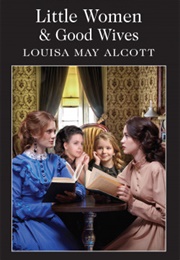 Little Women & Good Wives (Louisa May Alcott)