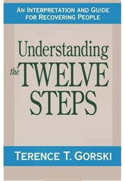 Understanding the Twelve Steps (Gorski)