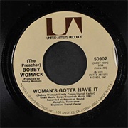 Woman's Gotta Have It - Bobby Womack