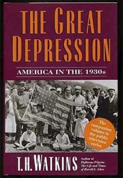 The Great Depression America in the 1930s (T.H. Watkins)