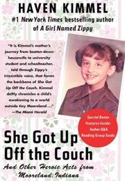 She Got Up off the Couch: And Other Heroic Acts From Mooreland, Indiana (Haven Kimmel)