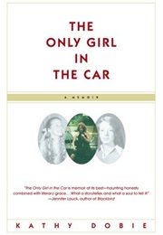 The Only Girl in the Car (Kathy Dobie)