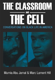 The Classroom and the Cell: Conversations on Black Life in America (Mumia Abu-Jamal, Marc Lamont Hill)