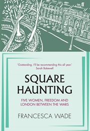 Square Haunting (Francesca Wade)