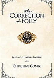 The Correction of Folly (Christine Combe)