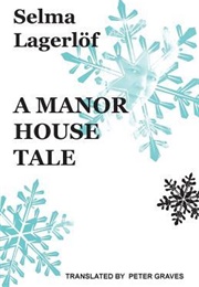 A Manor House Tale (Selma Lagerlöf)