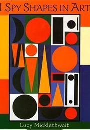 I Spy: Shapes in Art (Micklethwait)