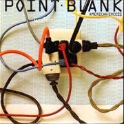 Point Blank - American Exce$$
