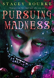 Pursuing Madness (Stacey Rourke)
