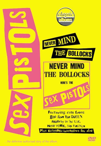 Classic Albums: Sex Pistols - Never Mind the Bollocks, Here's the Sex Pistols (2002)