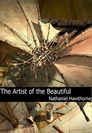 The Artist of the Beautiful (Nathaniel Hawthorne)
