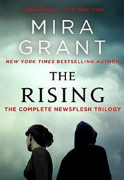 The Rising: The Newsflesh Trilogy (Mira Grant)