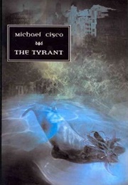 The Tyrant (Michael Cisco)