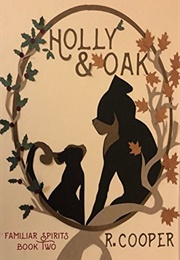 Holly and Oak (R. Cooper)