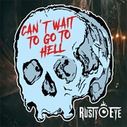 Can't Wait to Go to Hell-Rusty Eye