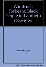 Windrush Forbears: Black People in Lambeth 1700-1900 (Jon Newman)