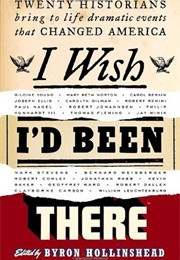 I Wish I'd Been There (Byron Hollinshead)