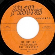 He Hit Me (And It Felt Like a Kiss) - The Crystals