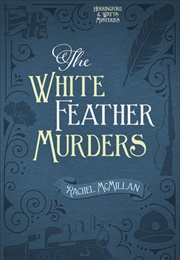 The White Feather Murders (Rachel McMillan)