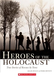 Heroes of the Holocaust: True Stories of Rescues by Teens (Allan Zullo)