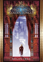 The High King&#39;s Golden Tongue (Megan Derr)