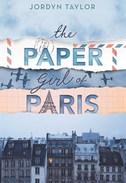 The Paper Girl of Paris (Jordyn Taylor)