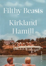 Filthy Beasts (Kirkland Hamill)