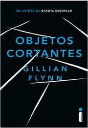 Objetos Cortantes (Gillian Flynn)