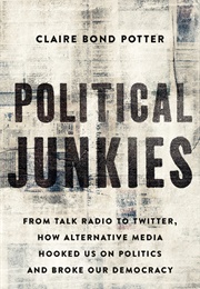 Political Junkies (Claire Bond Potter)
