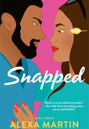 Snapped (Alexa Martin)