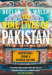 The Nine Lives of Pakistan (Declan Walsh)