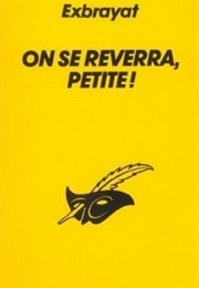 On Se Reverra, Petite ! (Charles Exbrayat)
