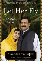 Let Her Fly a Father's Journey (Ziauddin Yousafzai)