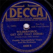 Wilberforce Get off That Horse - Freddie Schnickelfritz Fisher