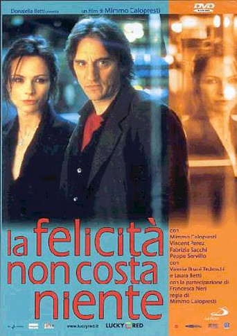 La Felicità Non Costa Niente (2003)