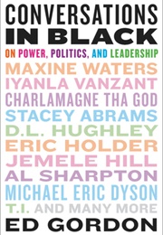 Conversations in Black: On Power, Politics, & Leadership (Ed Gordon)