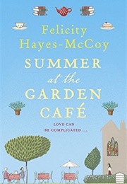 Summer at the Garden Cafe (Felicity Hayes-McCoy)