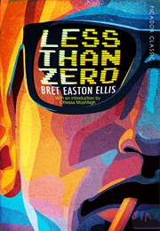 Less Than Zero (Bret Easton Ellis)