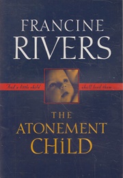 The Atonement Child (Francine Rivers)