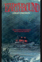 Earthbound (Logan Swanson)
