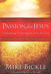 Passion for Jesus (Mike Bickle)
