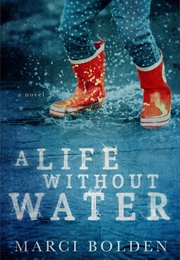 A Life Without Water (Marci Bolden)