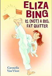 Eliza Bing Is (Not) a Big, Fat Quitter (Carmella Van Vleet)