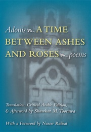 A Time Between Ashes and Roses (Adonis)