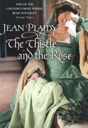The Thistle and the Rose (Jean Plaidy)
