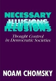 Necessary Illusions (Noam Chomsky)