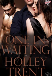One in Waiting (Holley Trent)