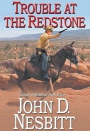 Trouble at the Redstone (John D. Nesbitt)